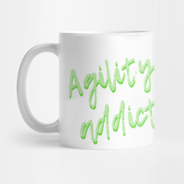 Agility addict - green agility enthusiast by pascaleagility